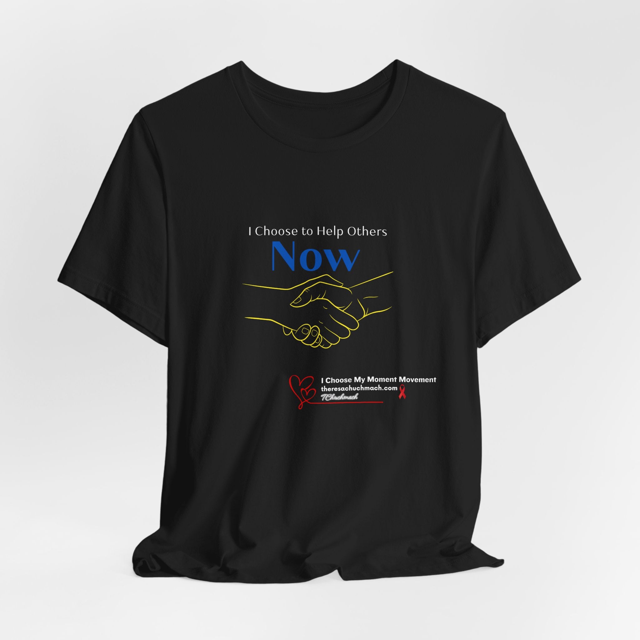 Now I Choose to Help Others T‑Shirt — Inspirational Volunteer Support Tee