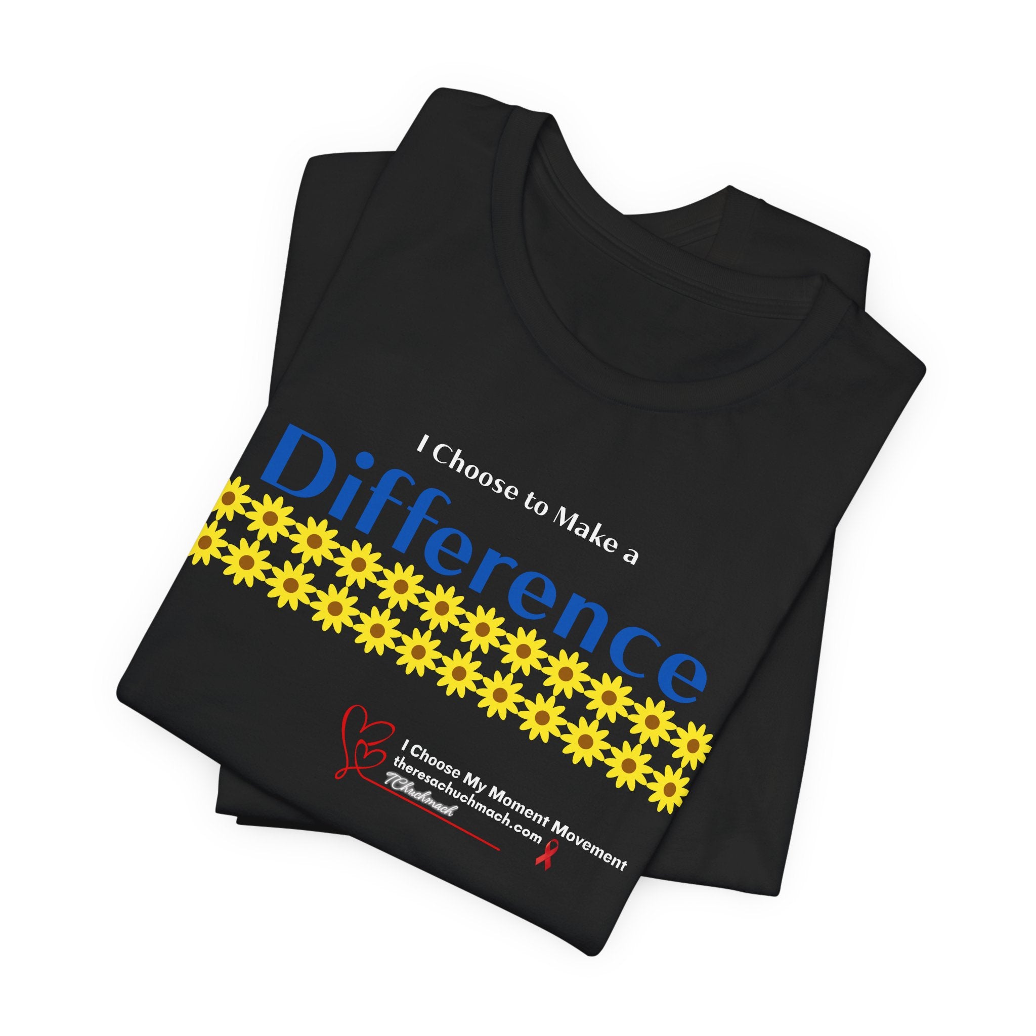 Difference Maker T‑Shirt — “I Choose to Make a Difference” Sunflower Design